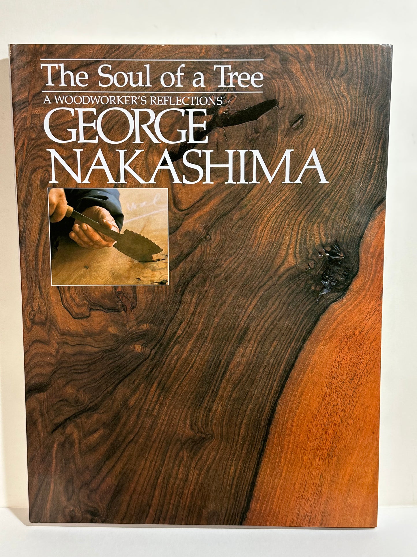Soul of a Tree: A Woodworkers Reflections by Nakashima 1981