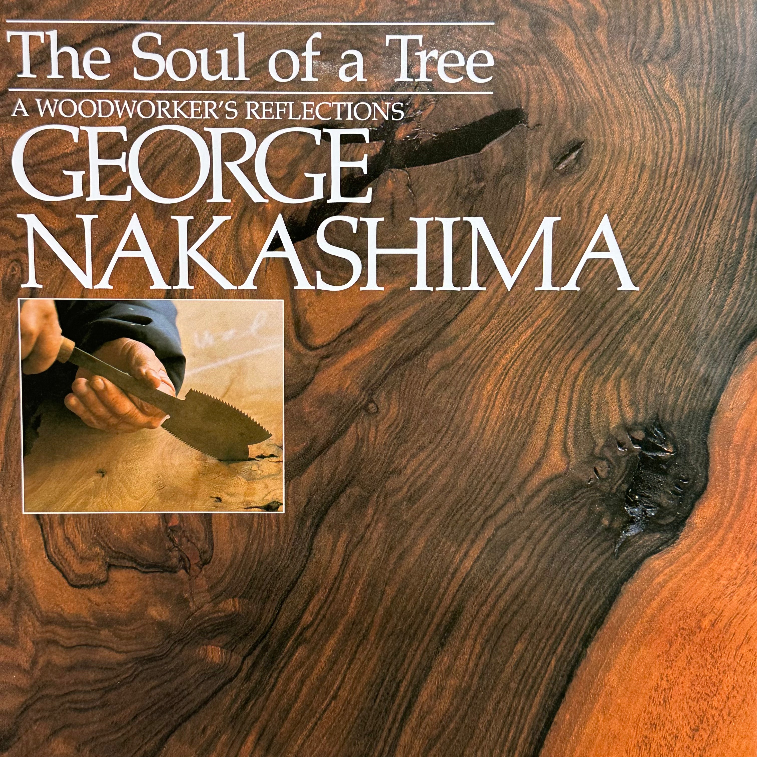 Soul of a Tree: A Woodworkers Reflections by Nakashima 1981 Soul of a Tree: A Woodworkers Reflections by Nakashima 1981