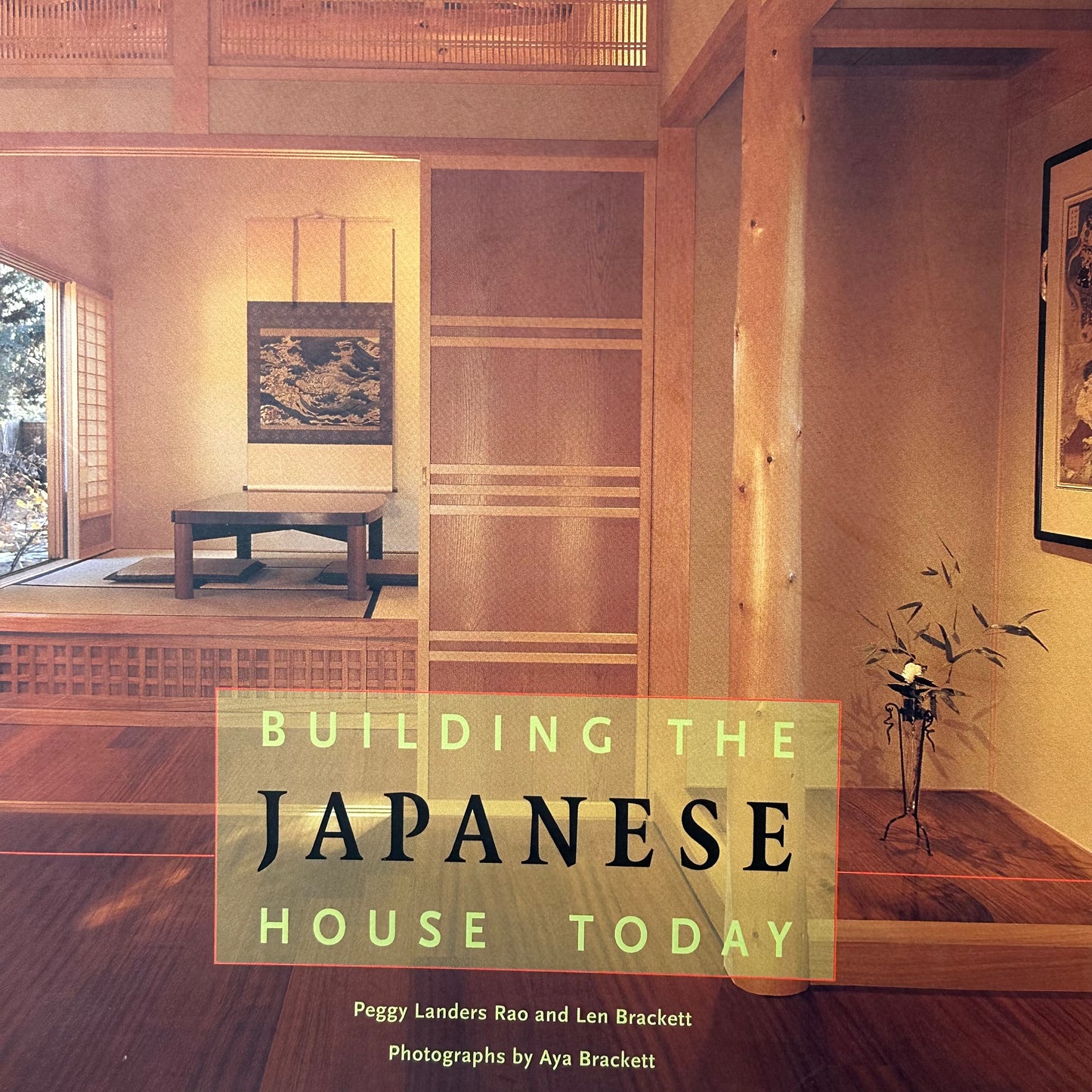 Building the Japanese House Today by Rao & Brackett 2005 Hardcover