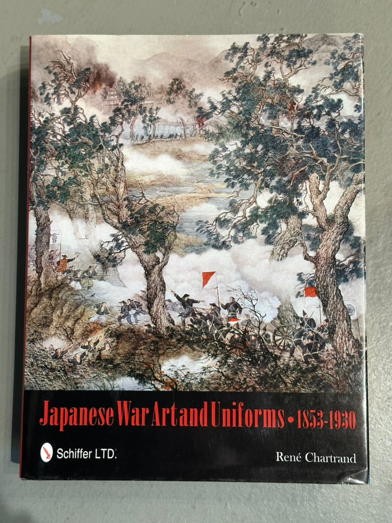 Japanese War Art and Uniforms, 1853–1930 by René Chartrand 2011