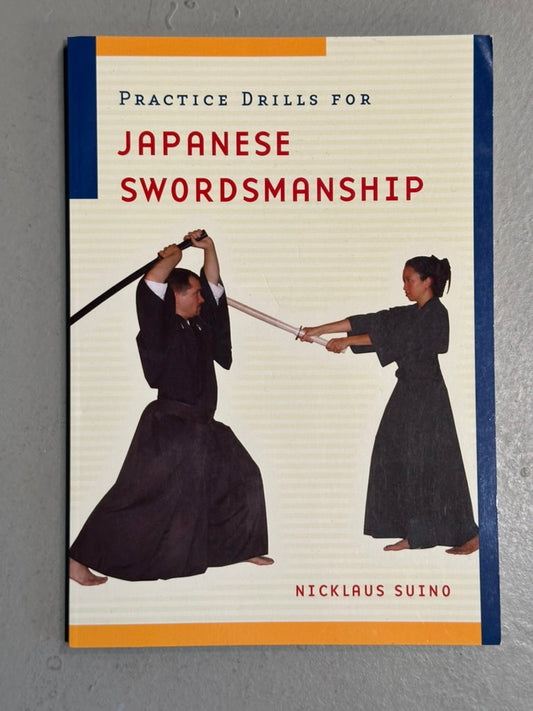 Practice Drills for Japanese Swordsmanship by Nicklaus Suino 1995