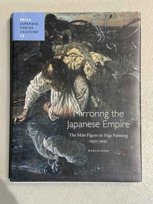 Mirroring the Japanese Empire: The Male Figure in Yōga Painting, 1930–1950 by Maki Kaneko