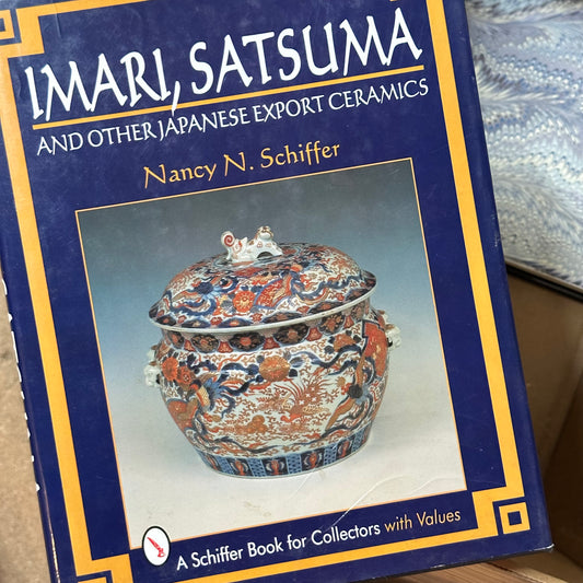Imari, Satsuma, and Other Japanese Export Ceramics by Nancy N. Schiffer